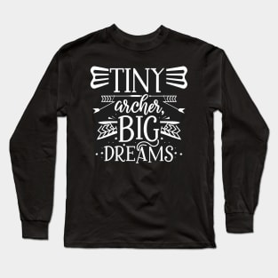 Tiny archer Big Dreams Long Sleeve T-Shirt